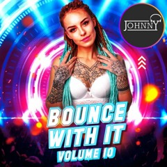 Bounce With It Volume 10