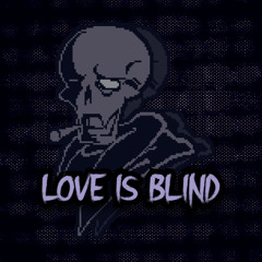 love is blind