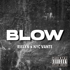 Blow Ft. Nycvante