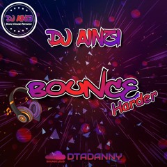Dj Ainzi - Bounce Harder