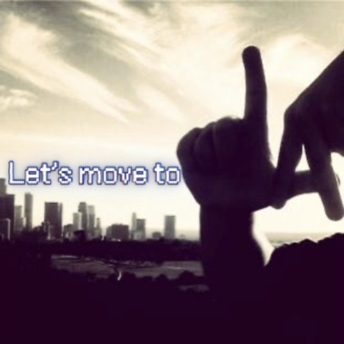 Let’s move to LA