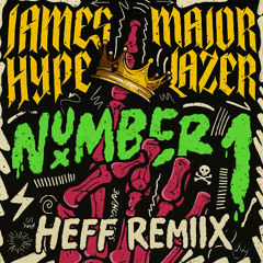 James Hype &  Major Lazer - Number 1 (HEFF REMIX) #Hiibizaremixed