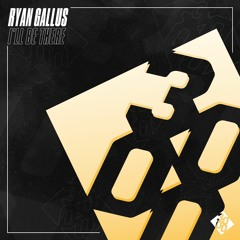 Ryan Gallus - I'll Be There