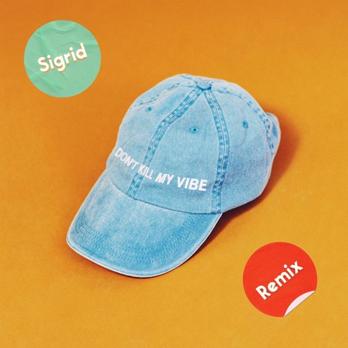 Don't Kill My Vibe (Gryffin Remix)