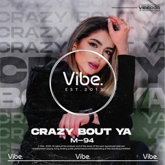 M-94 - Crazy Bout Ya (VIBE035)