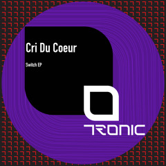 Cri Du Coeur - Switch (Instrumental Mix)