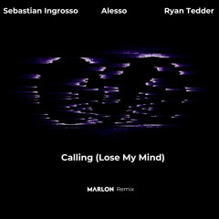 Calling (Lose My Mind) (Marlon Remix)