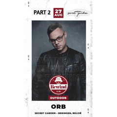 Orb Live @ Secret Garden 2022 (Rewind Outdoor 27-08-22) - House Stage - Part 2