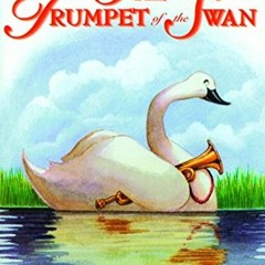 Get PDF The Trumpet of the Swan (4 CD Set) by  E. B. White &  E. B. White