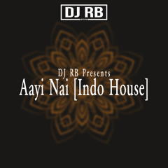 Aayi Nai [Indo-House] | DJ RB | Stree 2