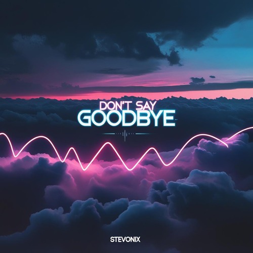 Don´t Say Goodbye
