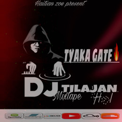 Mixtape TYAKA GATE BY DJ TILAJAN