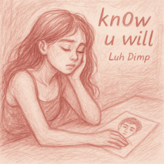 Kn0w u will