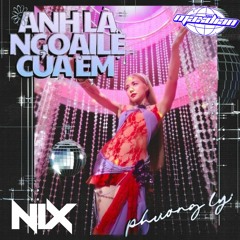 Phương Ly - Anh Là Ngoại Lệ Của Em (Nix Remix)