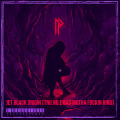 Harm Em (Jet Black Origin Tru.No.E Bad Motha Fuckin King)