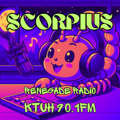 SCORPIUS LIVE RENEGADE RADIO KTUH 90.1FM 2024