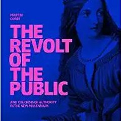 eBooks ✔️ Download The Revolt of The Public and the Crisis of Authority in the New Millenium Complet