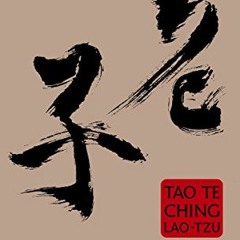 [View] [EPUB KINDLE PDF EBOOK] Tao Te Ching by  Lao Tzu,Stephen Addiss,Stanley Lombar