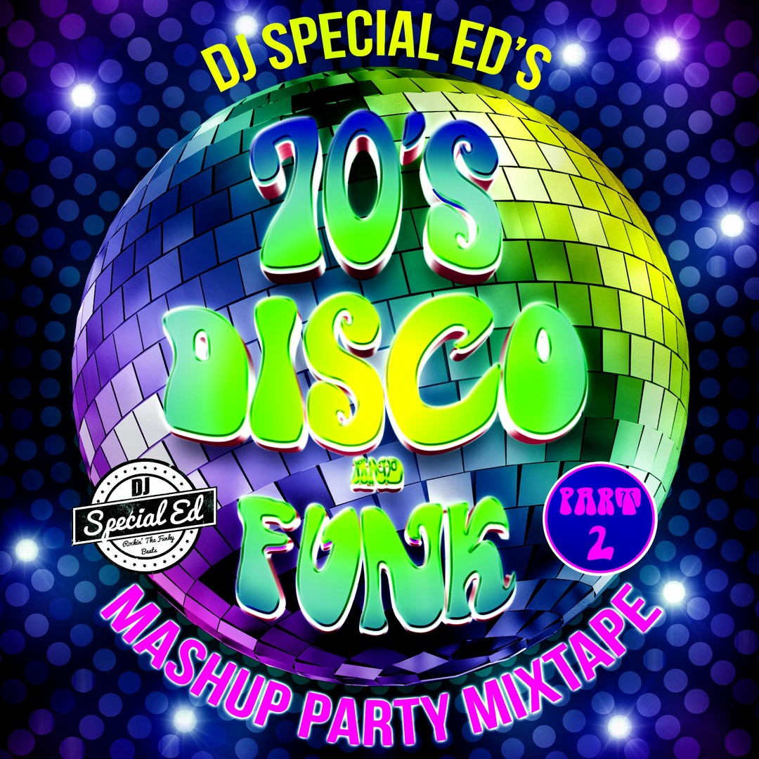 Stream DJ Special Ed's 70's Disco and Funk Mashup Party Mix