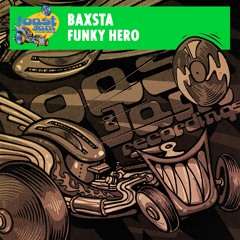 Baxsta - Funky Hero ***OUT NOW ON BANDCAMP!!!***