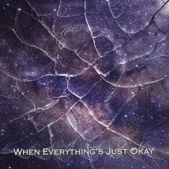 When everything's Just Okay