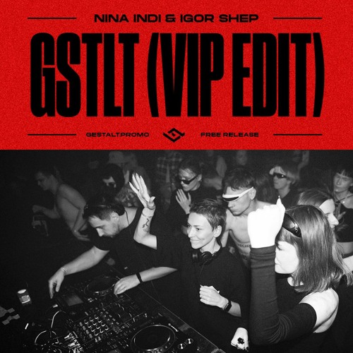 Nina Indi, Igor Shep - GSTLT (VIP Edit) [FREE DL]
