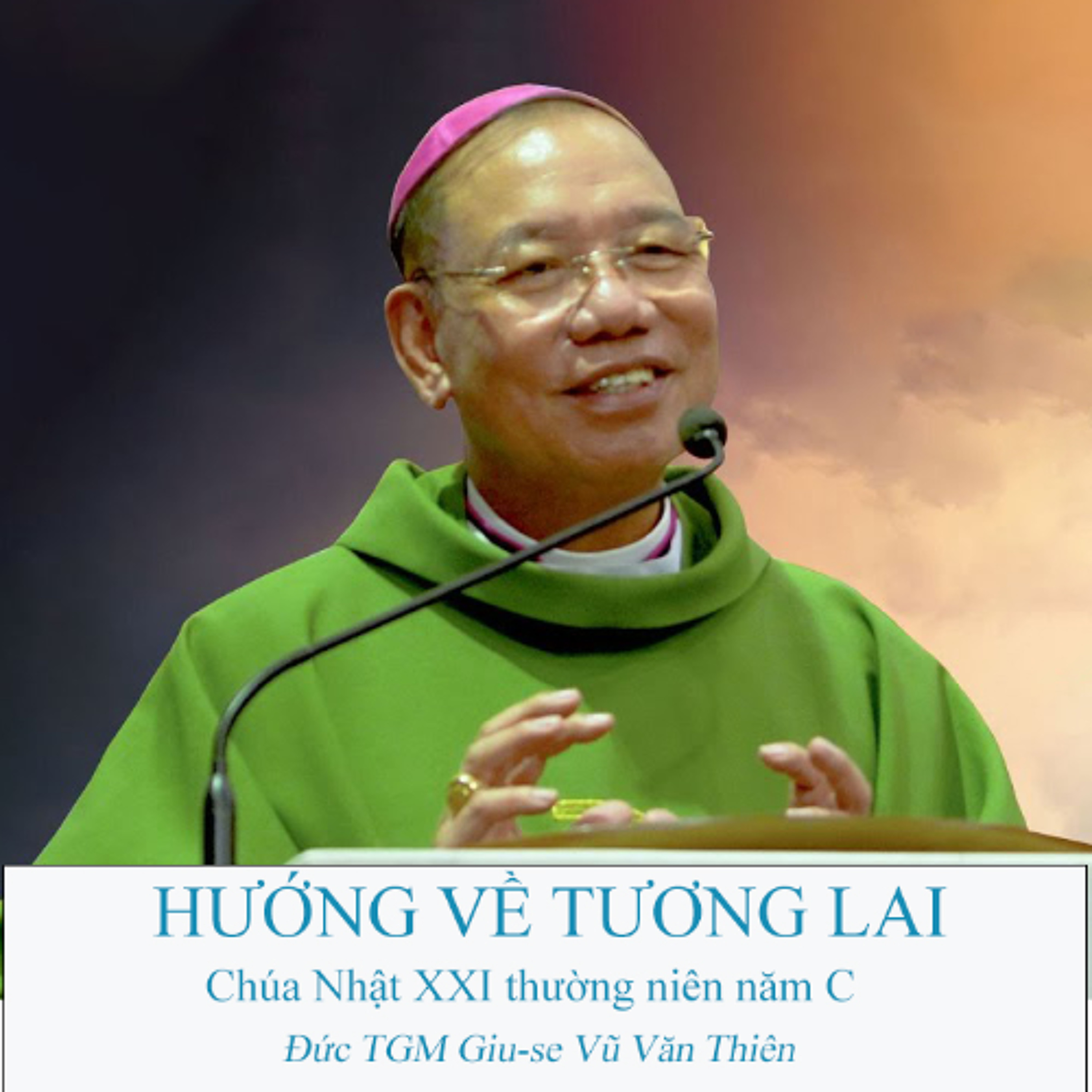 CN XXI TN C | Hướng về tương lai |  Đức TGM Giu-se Vũ Văn Thiên episode artwork