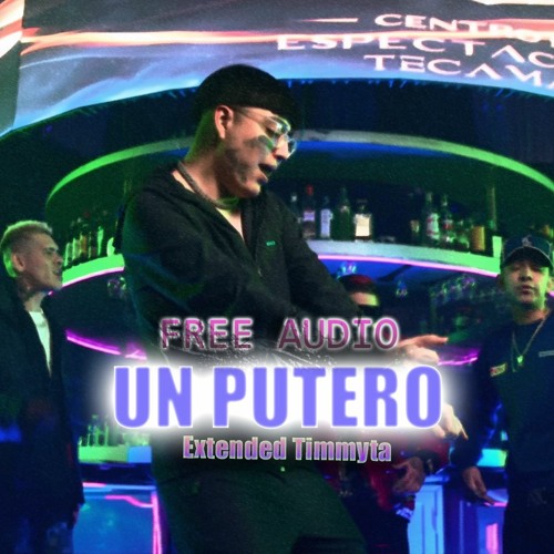UN PUTERO - Dani Flow, ProfetaYaoYao, Smi - Lee, AguilaDS1 (Extended Timmyta)