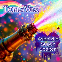 Ashnikko - Super Soaker (TerraVox Remix)