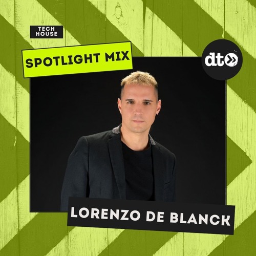 Spotlight Mix: Lorenzo de Blanck