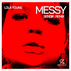 Lola Young - Messy (Sensik Remix) [Extended]