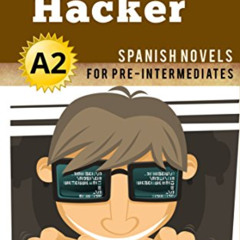 [READ] PDF 💗 Spanish Novels: El Hacker (Short Stories for Pre Intermediates A2) (Spa