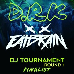 Eatbrain DJ Tournament Round 1 - D.R.K (FINALIST)