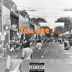 You See It Ft. Re$$ibo