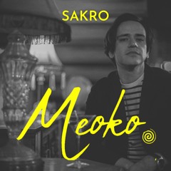 MEOKO Podcast Series | Sakro