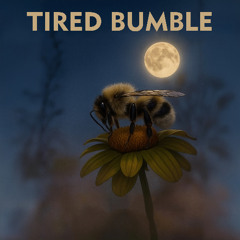 Tired Bumble