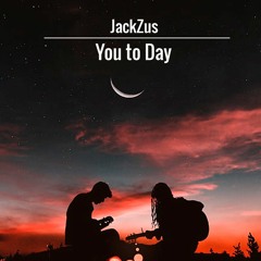JackZus - You To Day (Original Mix)