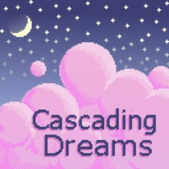 Cascading Dreams (Collab with Devious)