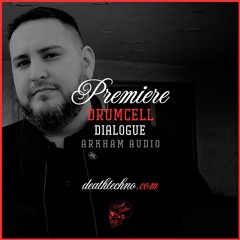 DT:Premiere | Drumcell - Dialogue [Arkham Audio]