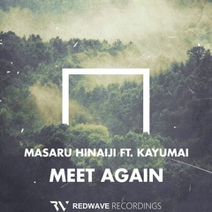 Masaru Hinaiji Feat. Kayumai - Meet Again(Original Mix)