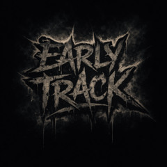 EARLY TRACK