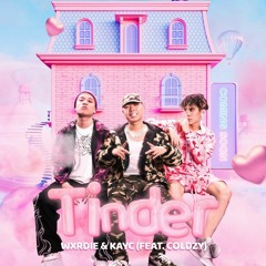 TINDER - Wxrdie & KayC (ft. Coldzy)
