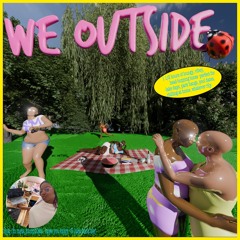 We Outside