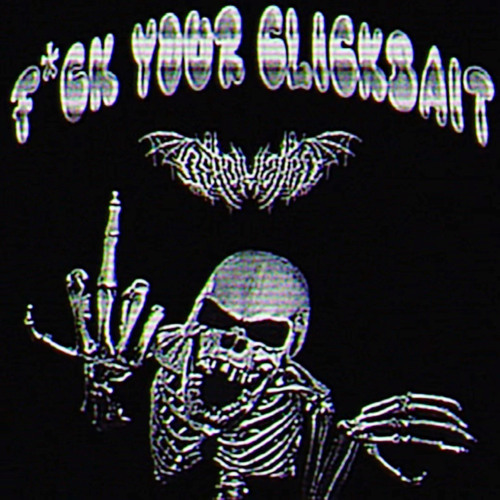 F*ck Your Clickbait (Prod. by Netuh)
