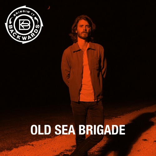Stream episode Interview with Old Sea Brigade by Bringin' it Backwards Podcast podcast Listen Stream episode Interview with Old Sea Brigade by Bringin' it Backwards Podcast podcast Listen