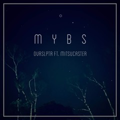 MYBS feat. mitsucaster