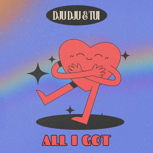 DJU DJU & Tui - All I Got