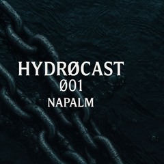 HYDRØCAST 001 - NAPALM