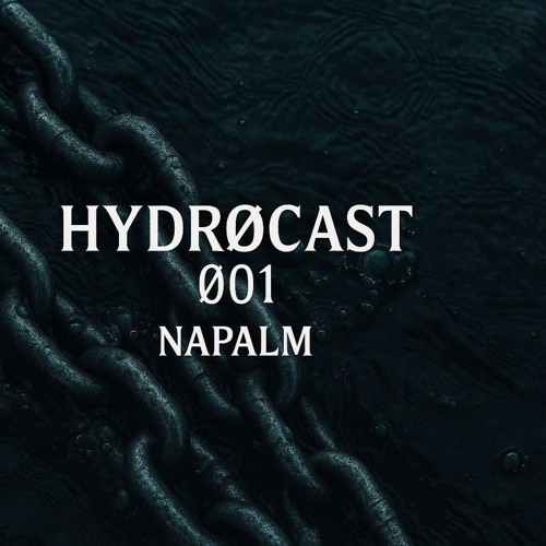 HYDRØCAST 001 - NAPALM