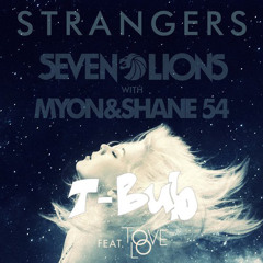 Seven_Lions_Myon_Shane_54_feat._Tove_Lo_Strangers(t-Bubz BreakRemix).mp3